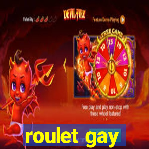 roulet gay